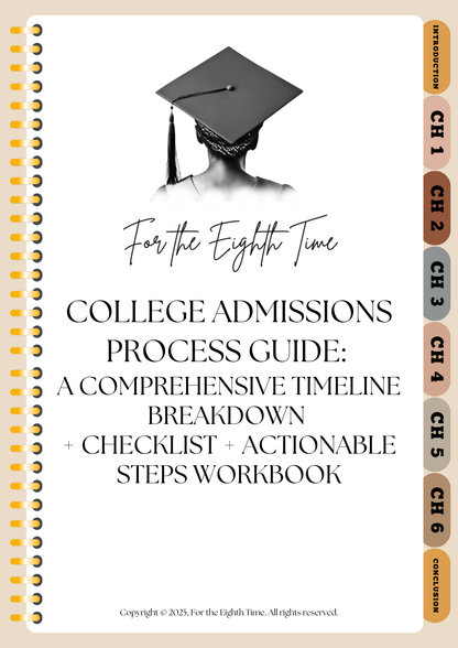 College Admissions Process Guide: A Comprehensive Timeline Breakdown + Checklist + Actionable Steps Workbook (EBOOK)