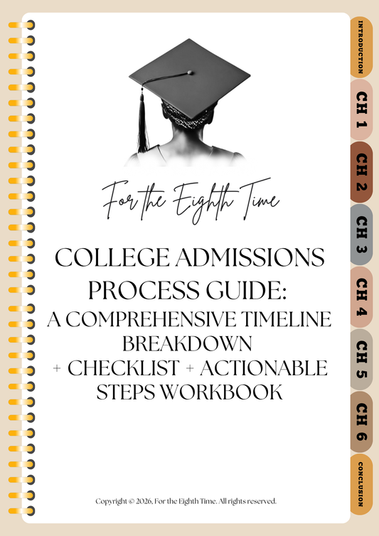 College Admissions Process Guide: A Comprehensive Timeline Breakdown + Checklist + Actionable Steps Workbook (EBOOK)